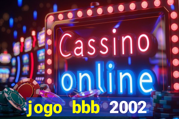 jogo bbb 2002 download android